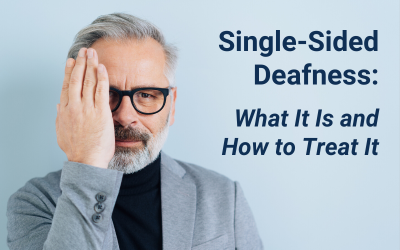 Single-Sided Deafness: What It Is and How to Treat it