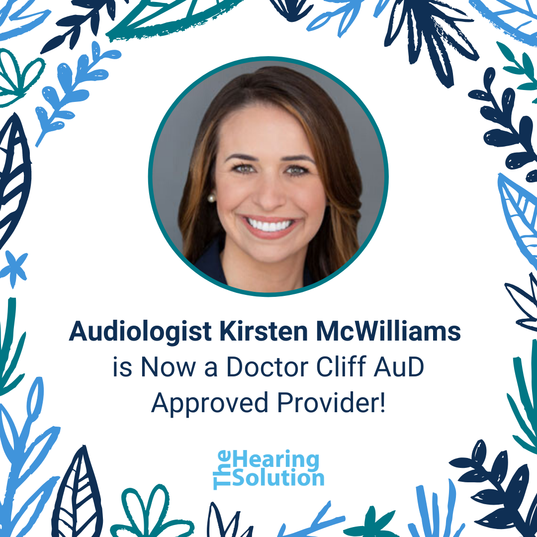 Audiologist Kirsten McWilliams is Now a Doctor Cliff AuD Approved Provider!