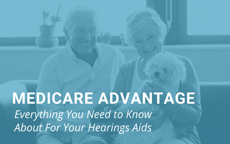 Everything You Need to Know About Medicare Advantage and Hearing Aids