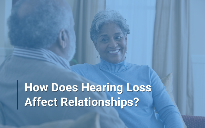 How Does Hearing Loss Affect Relationships?