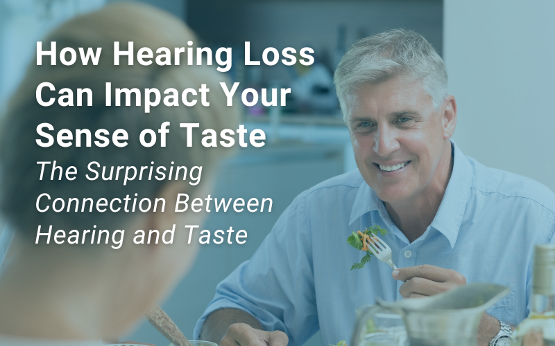 675a07131a943eba0a3746b8_hearing20solution20blog20images-1 How Hearing Loss Can Impact Your Sense of Taste
